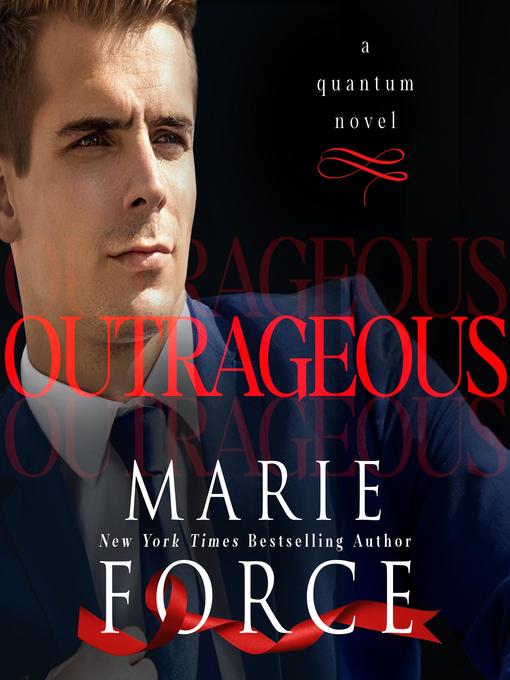 Title details for Outrageous by Marie Force - Available